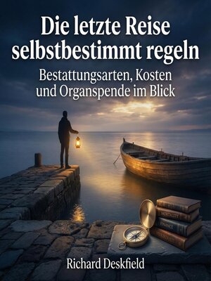cover image of Die letzte Reise selbstbestimmt regeln